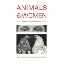 Animals and Women Feminist Theoretical Explorations