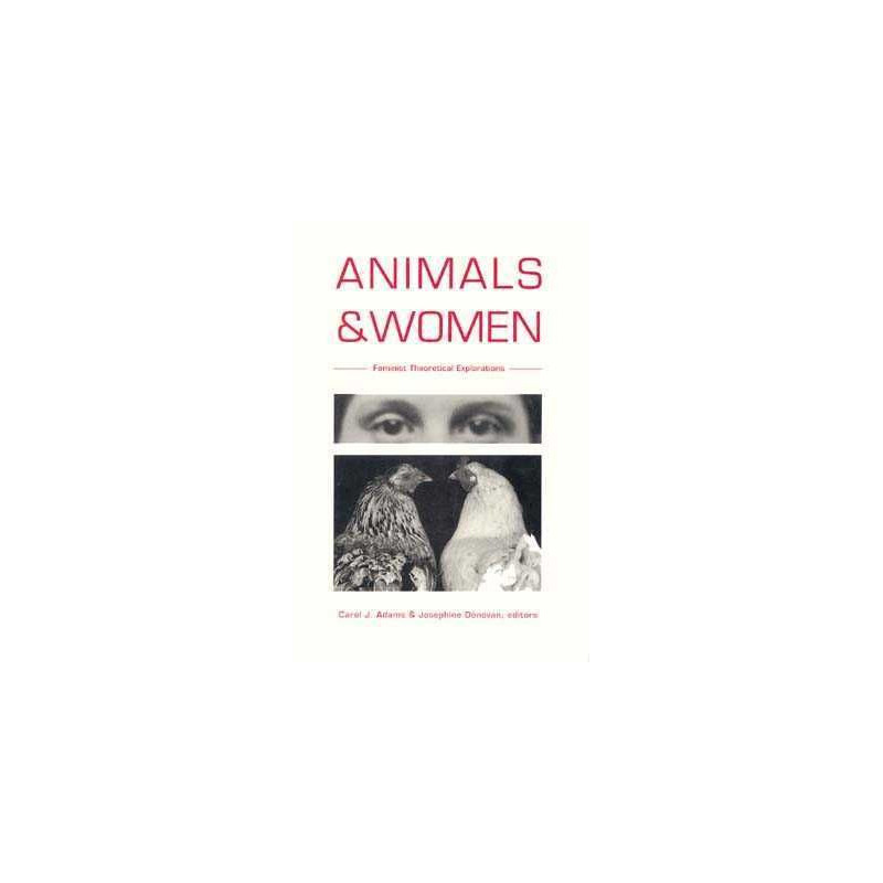 Animals and Women Feminist Theoretical Explorations