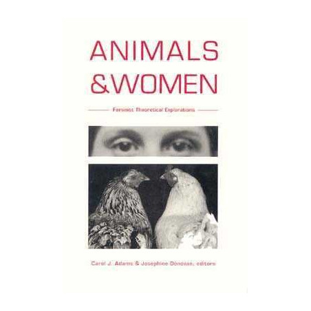 Animals and Women Feminist Theoretical Explorations