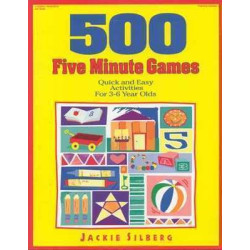 500 Five Minute Games : Quick and Easy Activities for 3-6 Year Olds