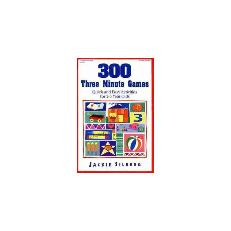 300 Three Minute Games : Quick and Easy Activities for 2 - 5 Year Olds