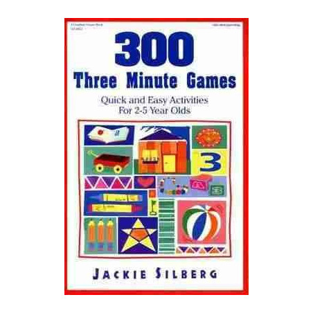 300 Three Minute Games : Quick and Easy Activities for 2 - 5 Year Olds