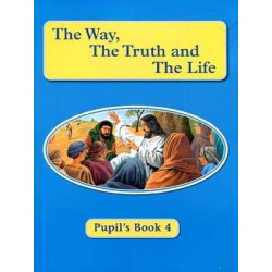 Primary 4 Religion :Way Truth and the life 4