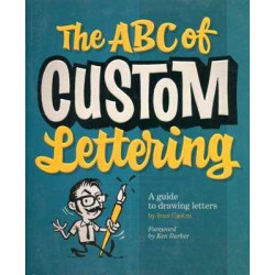 ABC of Custom Lettering: A Practical Guide to Drawing Letters